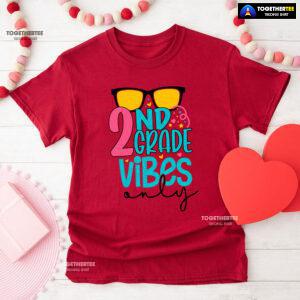 2nd Grade Vibes Only Sunglasses Student Teacher Back To School T-Shirt