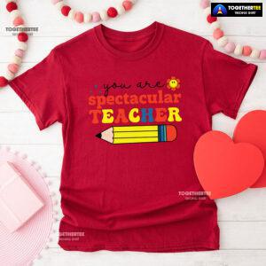 You Are Spectacular Teacher Smiling Flower Pencil Back To School T-Shirt