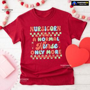 Nursicorn Like A Normal Nurse Only More Awesome T-Shirt