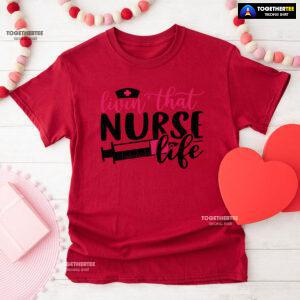 Livin' That Nurse Life Syringe T-Shirt