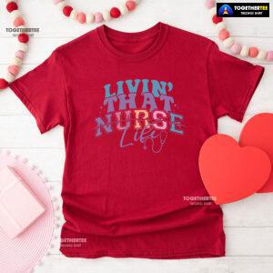 Livin' That Nurse Life Heartbeat Stethoscope T-Shirt