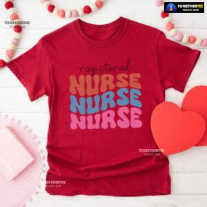 Registered Nurse Nurse Nurse T-Shirt