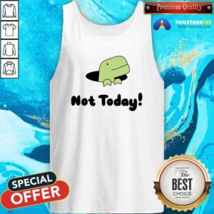 Not Today Timmy tank-top
