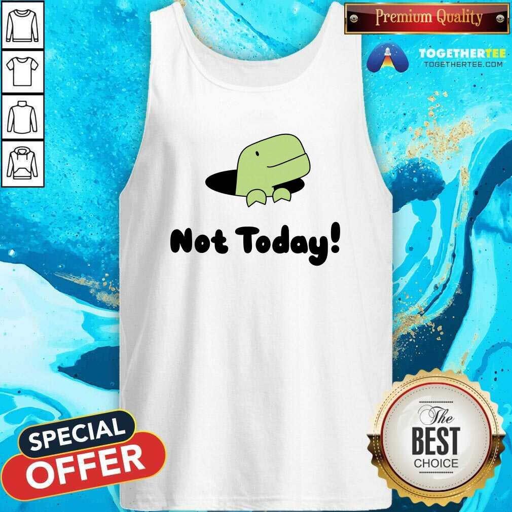 Not Today Timmy tank-top