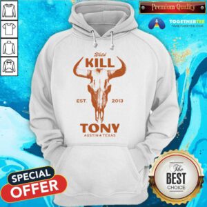 Watch Kill Tony Austin Texas hoodie