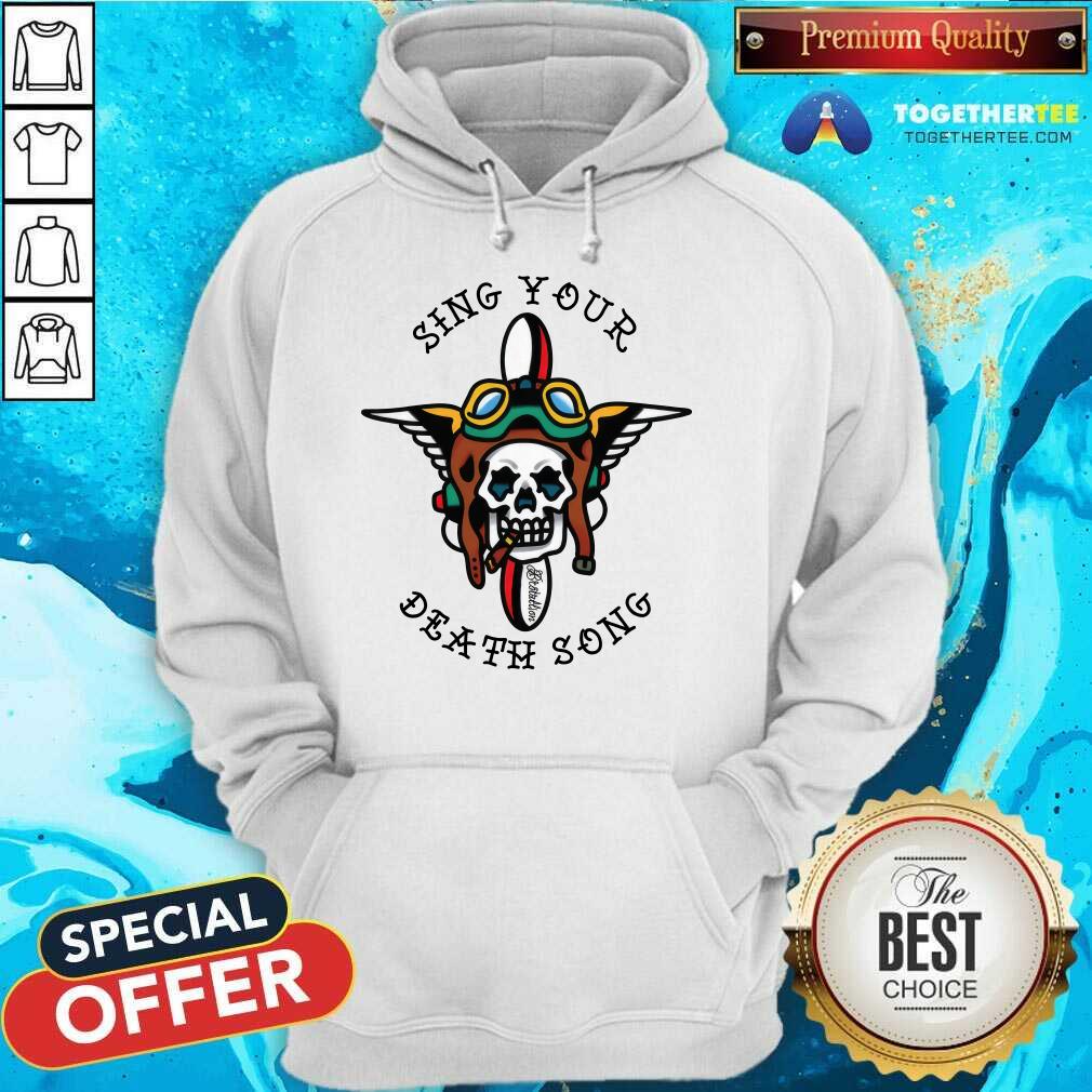 Sing Your Death Song hoodie