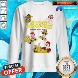 Sketchbook Super Troopers Altered State Police sweatshirt