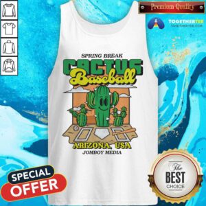 Spring Break Cactus Baseball Arizona Usa Jomboy Media tank-top