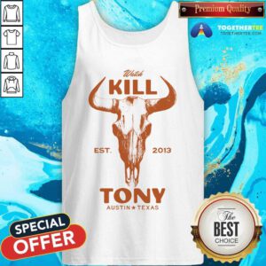 Watch Kill Tony Austin Texas tank-top