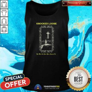 You Won't Go Before You're Supposed tank-top