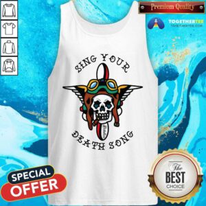 Sing Your Death Song tank-top