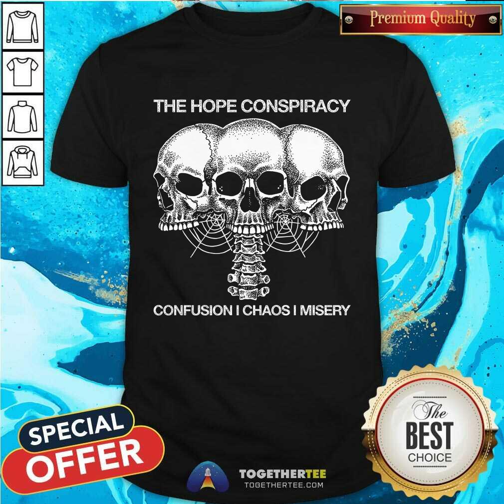 The Hope Conspiracy Confusion Chaos I Misery T-shirt