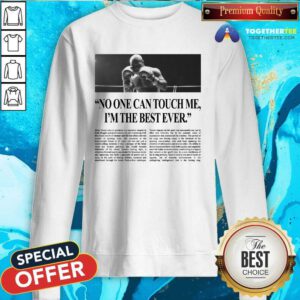 The Baddest Statement Mike Tyson sweatshirt