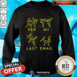 Per My Last Email sweatshirt