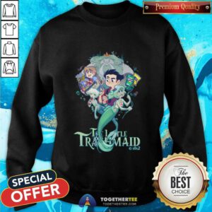 The Little Trashmaid All Of Them sweatshirt