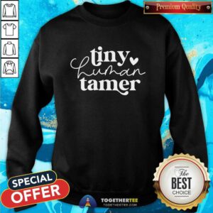 Tiny Human Tamer sweatshirt