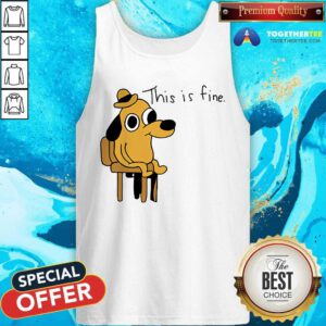 This Is Fine tank-top