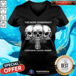 The Hope Conspiracy Confusion Chaos I Misery v-neck