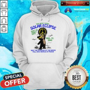 The Next Total Solar Eclipse Won't Be Visible Until hoodie
