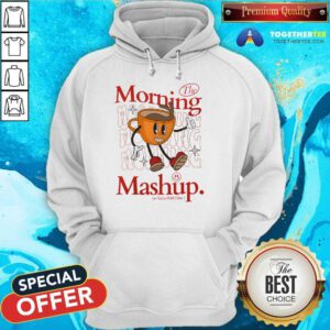 The Morning Mashup Sirius XM Hits 1 Coffe Hoodie