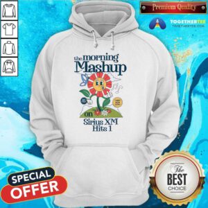 The Morning Mashup Sirius XM Hits 1 Flower Hoodie