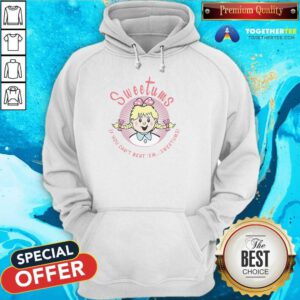 Sweetums If You Can't Beat Em Sweetums Hoodie