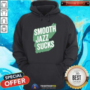 Smooth Jazz Sucks Hoodie