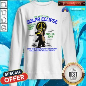 The Next Total Solar Eclipse Won't Be Visible Until sweatshirt