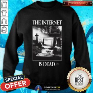The Internet is Dead Sweatshirt