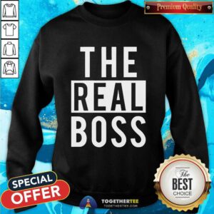 The Real Boss sweatshirt