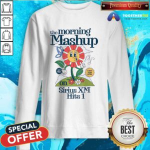 The Morning Mashup Sirius XM Hits 1 Flower Sweatshirt