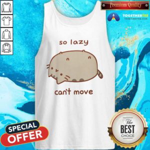 Pusheen So Lazy Can't Move tank-top