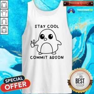 Stay Cool Commit Arson Tank-top