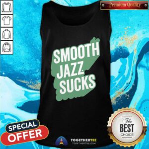 Smooth Jazz Sucks Tank-top
