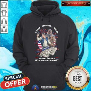 Good We’re Saving America With Han Solo And Chewie Hoodie