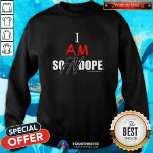 Great I Am So FN Dope Sweatshirt