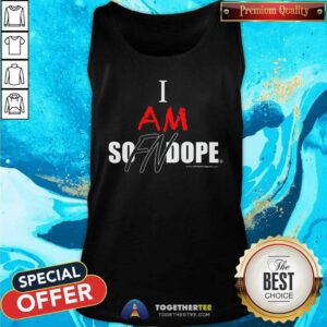 Great I Am So FN Dope Tank-top