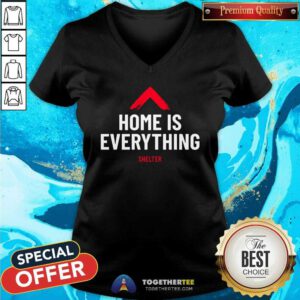 Nice Home Is Everything Shelter V-neck