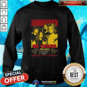 Nice Soundgarden 40 Years 1984-2024 Thank You For The Memories Sweatshirt