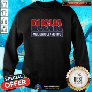 Official Pusha Million Dolla Motive Sweatshirt