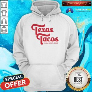 Original Texas Tacos Corpus Christi Texas Hoodie