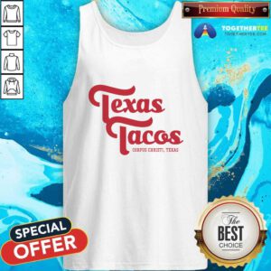 Original Texas Tacos Corpus Christi Texas Tank-top