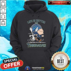Peanuts Snoopy And Charlie Brown Life Is Better With Minnesota Timberwolves Hoodie
