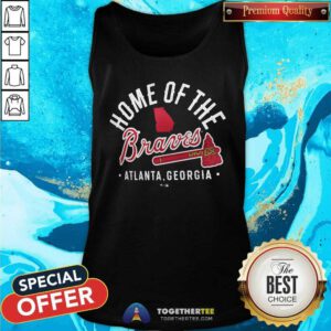 Premium Home Of The Braves Atlanta Georgia Tank-top
