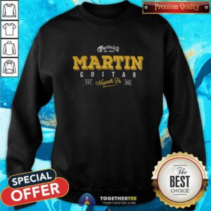 Premium Martin & Go Martin Guitar Est 1883 Martin Nazareth Sweatshirt