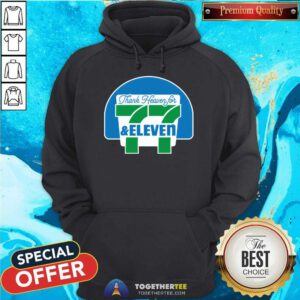 Awesome Thank Heaven For 77 & Eleven Hoodie