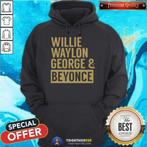 Official Willie Waylon George & Beyonce Hoodie