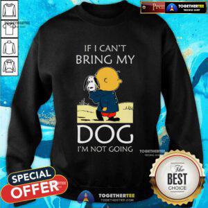 Premium Snoopy And Charlie Brown If I Can’t Bring My Dog Sweatshirt