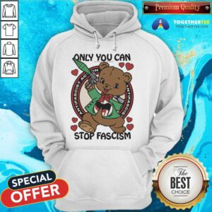 Funny Only You Can Stop Fascism Hoodie