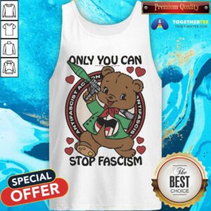 Funny Only You Can Stop Fascism Tank-top